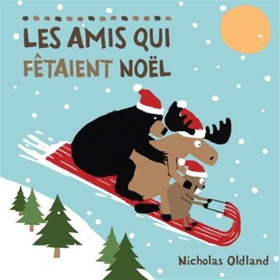 scholastic Les amis qui fêtaient Noël de Nicholas Oldland