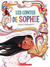 scholastic Les contes de Sophie de Devon Holzwarth
