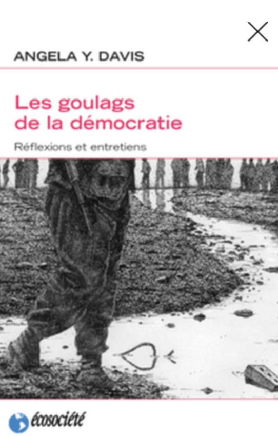 LibrairieRacines Les goulags de la démocratie : réflexions et entretiens Livre d'Angela Davis