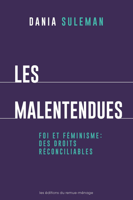 LibrairieRacines Les malentendues Foi et féminisme : des droits réconcilliables par Dania Suleman