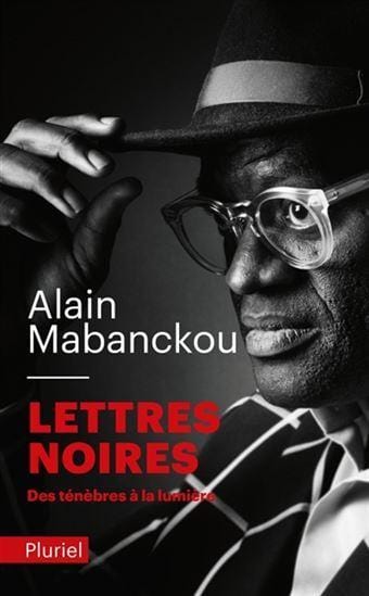 LibrairieRacines Lettres noires : des ténèbres à la lumière Livre d'Alain Mabanckou