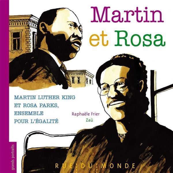 LibrairieRacines Martin et Rosa: Martin Luther King et Rosa Parks... Par Raphaële Frier , Zaü