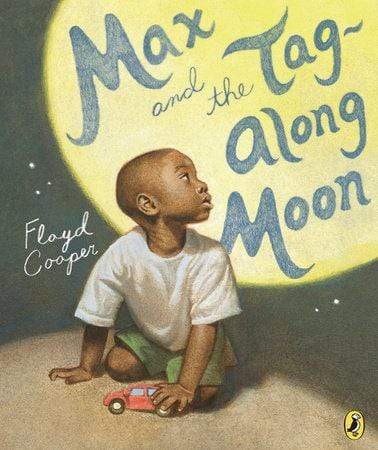 LibrairieRacines Max and the Tag-Along Moon By Floyd Cooper Illustrated by Floyd Cooper