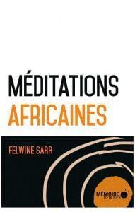 LibrairieRacines Méditations africaines par Felwine Sarr