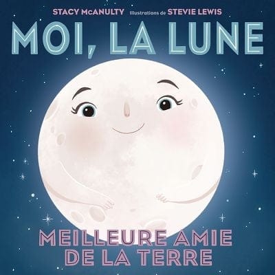 scholastic Moi, la Lune : meilleure amie de la Terre par Stacy McAnulty , Stevie Lewis