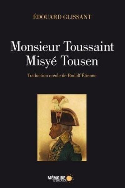 LibrairieRacines Monsieur Toussaint Par Édouard Glissant