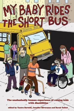 LibrairieRacines My baby rides the short bus the unabashedly human experience of raising kids with disabilities