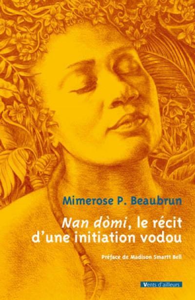 LibrairieRacines Nan Domi, le récit d'une initiation vodou BEAUBRUN MIMEROSE P.