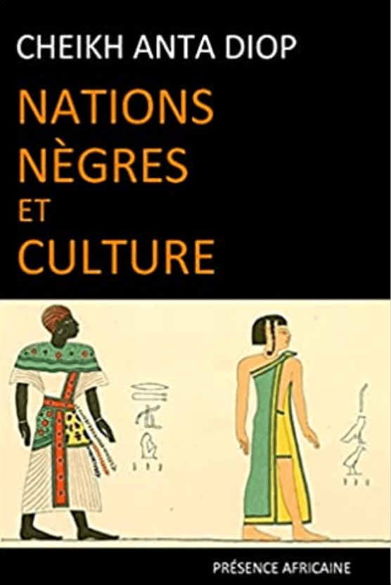 présence africaine Nations nègres et culture par Cheikh Anta Diop