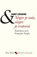 LibrairieRacines Nègre je suis, nègre je resterai Livre d'Aimé Césaire et Françoise Vergès