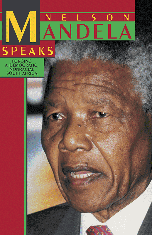 LibrairieRacines NELSON MANDELA SPEAKS Forging a Democratic, Nonracial South Africa By Nelson Mandela