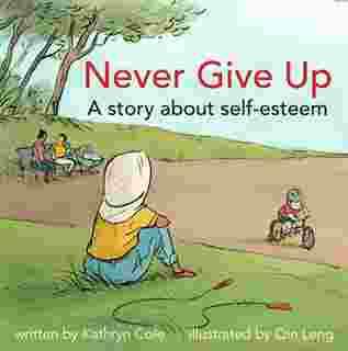 LibrairieRacines Never Give Up: A Story about Self-Esteem by Kathryn Cole