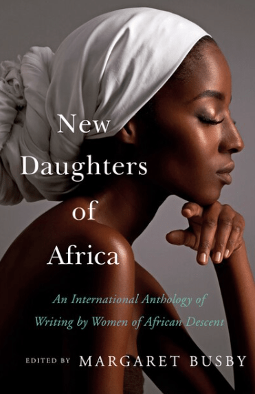 LibrairieRacines NEW DAUGHTERS OF AFRICA: AN INTERNATIONAL ANTHOLOGY OF WRITING BY WOMEN OF AFRICAN DESCENT by Margaret Busby