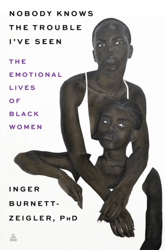 LibrairieRacines Nobody Knows the Trouble I've Seen The Emotional Lives of Black Women