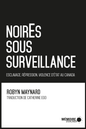 LibrairieRacines Noires sous surveillance: esclavage, répression et violence au Canada Par Robyn Maynard