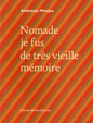 LibrairieRacines Nomade je fus de très vieille mémoire Par Anthony Phelps , Bruno Doucey