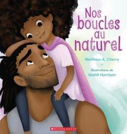 scholastic Nos boucles au naturel  De Matthew A. Cherry