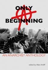 LibrairieRacines ONLY A BEGINNING An Anarchist Anthology
