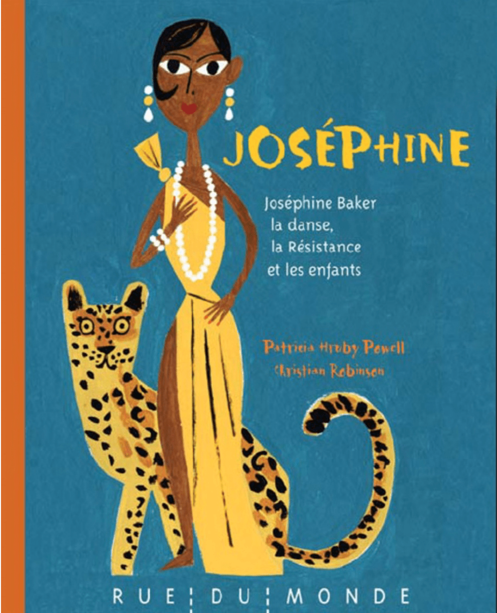 LibrairieRacines oséphine: Joséphine Baker : la danse, les enfants et la Résistan Par Patricia Hruby Powell , Christian Robinson