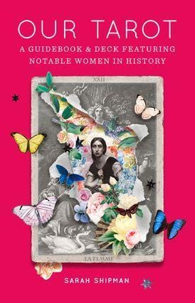 LibrairieRacines Our Tarot A Guidebook and Deck Featuring Notable Women in History by Sarah Shipman