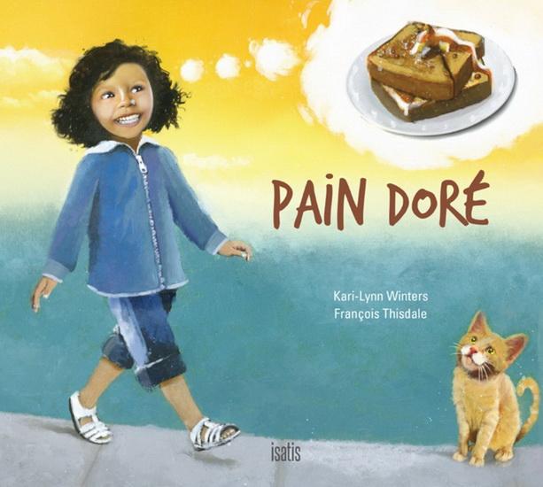 LibrairieRacines Pain doré De Kari-Lynn Winters | François Thisdale