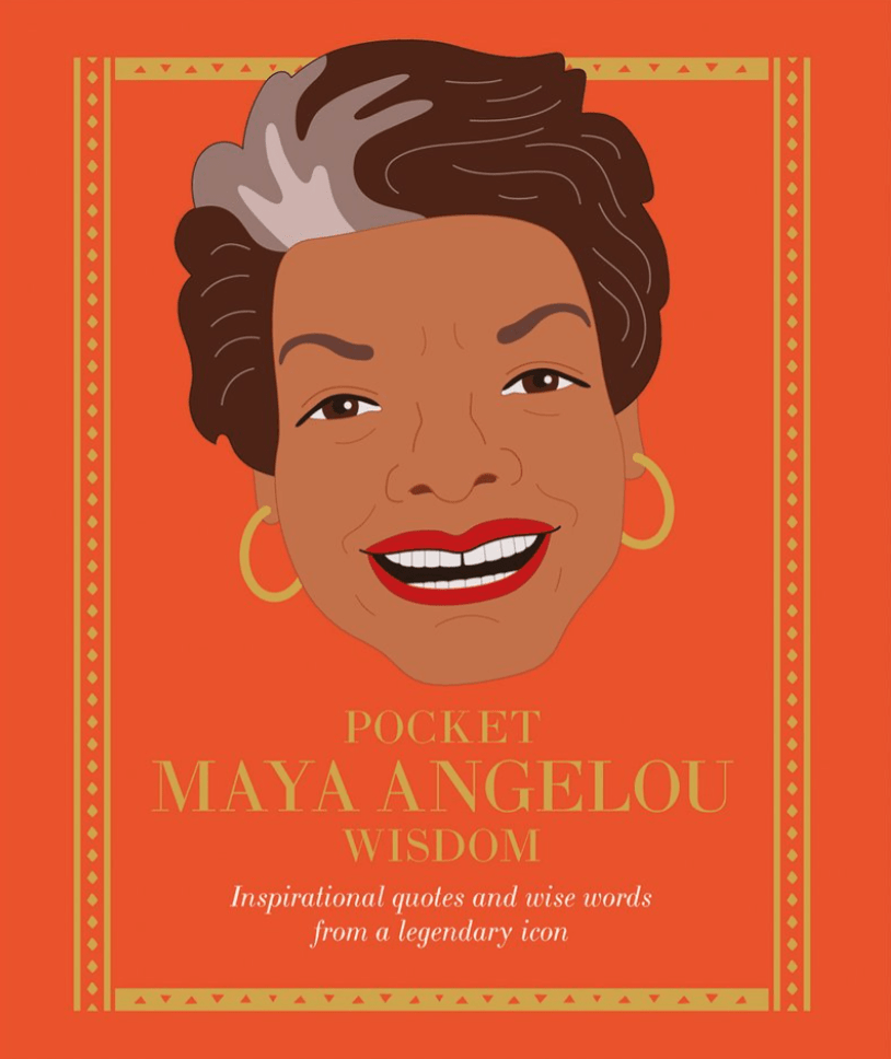 raincoast Pocket Maya Angelou Wisdom Inspirational Quotes and Wise Words from a Legendary Icon