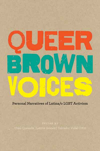 LibrairieRacines Queer Brown Voices Personal Narratives of Latina/o LGBT Activism