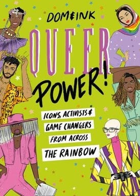 harperscollins Queer Power: Icons, Activists and Game Changers from Across the Rainbow by Dom & Ink