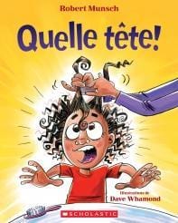 LibrairieRacines Quelle tête! De Robert Munsch