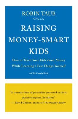 LibrairieRacines Raising Money-Smart Kids: How to Teach Your Kids about Money and Learn a Few Things