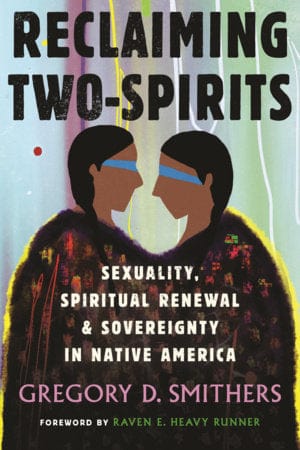 penguin Reclaiming Two-Spirits Sexuality, Spiritual Renewal & Sovereignty in Native America