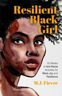 raincoast Resilient Black Girl : 52 Weeks of Anti-Racist Activities for Black Joy and Resilience