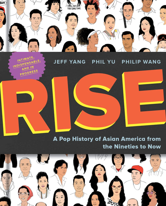 harperscollins RISE: A POP HISTORY OF ASIAN AMERICA FROM THE NINETIES TO NOW by Jeff Yang, Phil Yu, Philip Wang