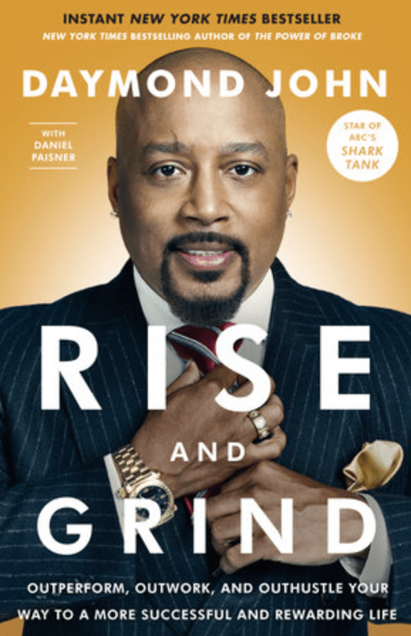 LibrairieRacines Rise and Grind Outperform, Outwork, and Outhustle Your Way to a More Successful and Rewarding Life Author  Daymond John and Daniel Paisner