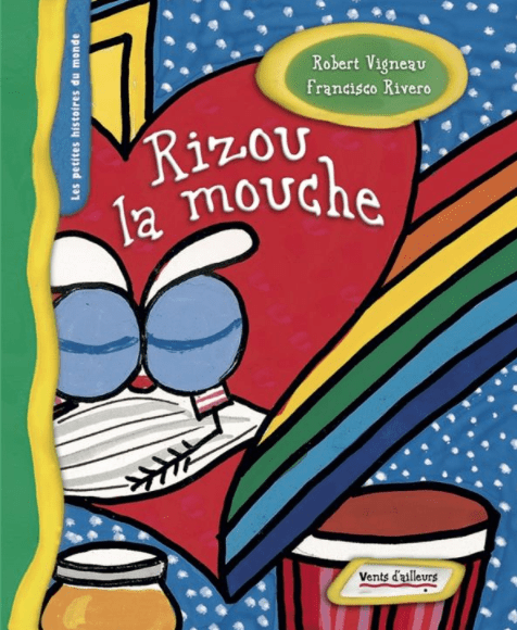 LibrairieRacines RIZOU LA MOUCHE Robert Vigneau, Francisco Rivero (2004)