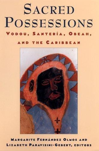 LibrairieRacines Sacred Possessions: Vodou, Santería, Obeah, and the Caribbean