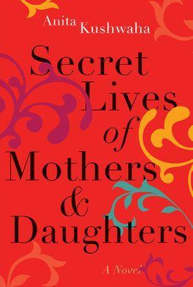 LibrairieRacines Secret Lives of Mothers & Daughters - Anita Kushwaha