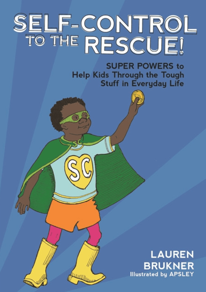 LibrairieRacines Self-Control to the Rescue!: Super Powers to Help Kids through the Tough Stuff in Everyday Life By Lauren Brukner