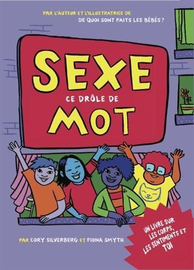 LibrairieRacines Sexe, ce drôle de mot De Cory Silverberg | Fiona Smyth