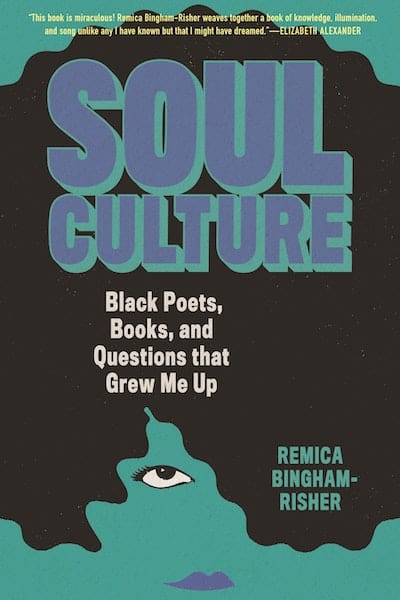 penguin Soul Culture Black Poets, Books, and Questions that Grew Me Up  Remica Bingham-Risher