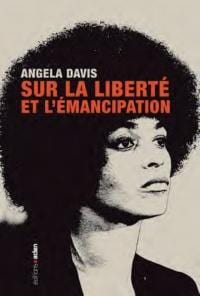 LibrairieRacines Sur la liberté : Petite anthologie de l'émancipation Par Angela Davis