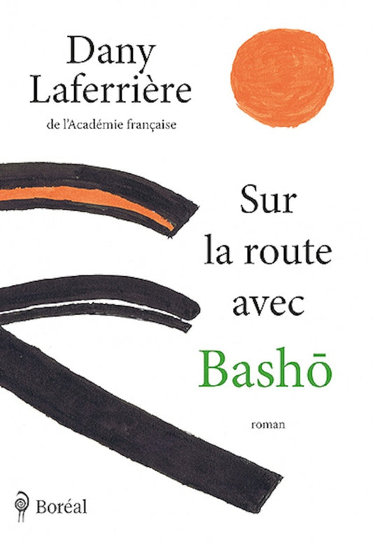 Dimedia Sur la route avec Bashô: roman de Dany Laferrière
