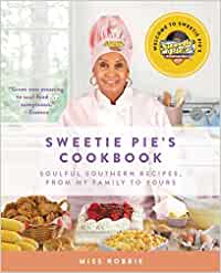harperscollins Sweetie Pie's Cookbook Souful Southern Recipes, From My Family To Yours by Miss Robbie