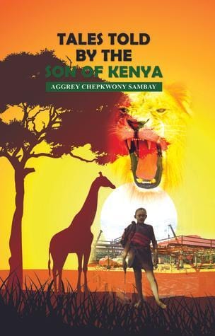 LibrairieRacines Tales Told By The Son of Kenya - Aggrey Chepkwony Sambay