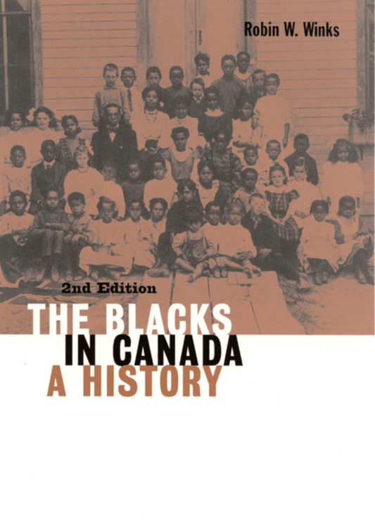 LibrairieRacines The Blacks in Canada: A History, Second Edition By Robin W. Winks