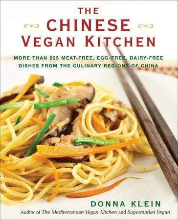 penguin The Chinese Vegan Kitchen More Than 225 Meat-free, Egg-free, Dairy-free Dishes from the Culinary Regions o f China Author  Donna Klein