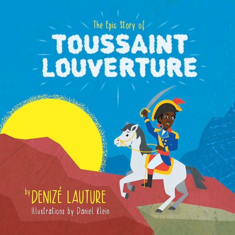 thorobredbooks The epic story of Toussaint Louvertue by Denizé Lauture