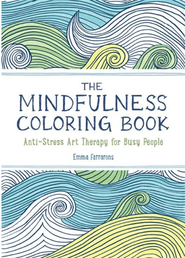 LibrairieRacines THE MINDFULNESS COLORING BOOK: ANTI-STRESS ART THERAPY byEmma Farrarons