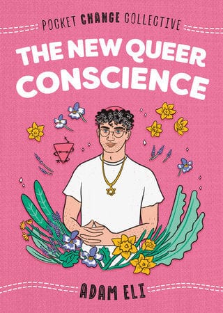 penguin The New Queer Conscience By Adam Eli Illustrated by Ashley Lukashevsky