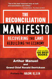unknown The reconciliation manifesto : recovering the land, rebulding the economy  by Arthur Manuel, Grand Chief Ronald Derrickson